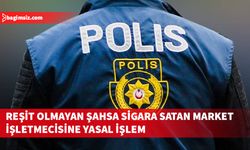 18 yaşından küçük şahsa sigara satan market işletmecisine yasal işlem başlatıldı