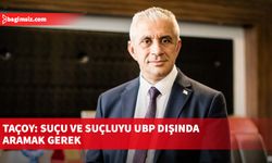 Taçoy: Suçu ve suçluyu UBP dışında aramak gerek