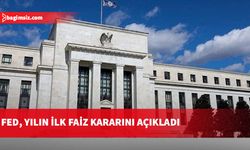 Fed, yılın ilk faiz kararını açıkladı