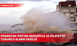 Fransa'da fırtına nedeniyle 19 vilayette turuncu alarm verildi