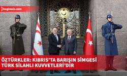 Öztürkler: Kıbrıs’ta barışın simgesi Türk Silahlı Kuvvetleri’dir