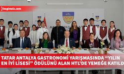 Tatar Antalya Gastronomi Yarışmasında “Yılın En İyi Lisesi” ödülünü alan HTL'de yemeğe katıldı