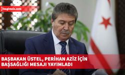 Başbakan Üstel, Perihan Aziz için başsağlığı mesajı yayımladı