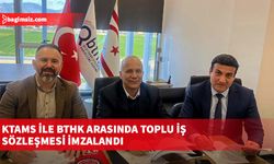 KTAMS ile BTHK arasında Toplu İş Sözleşmesi imzalandı