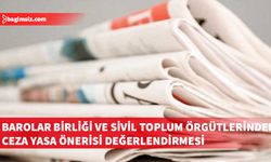 Barolar Birliği ve sivil toplum örgütlerinden Ceza Yasa Önerisi değerlendirmesi