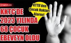 KTTB: Erken Yaşta Ebeveynlik Çocuk Haklarının İhlalidir