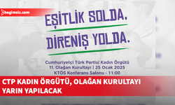 CTP Kadın Örgütü 11. Olağan Kurultayı yarın yapılacak