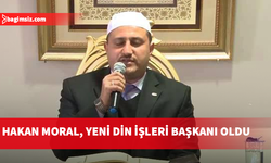 Yeni Din İşleri Başkanı Hakan Moral oldu