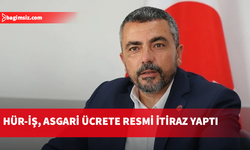 Hür-İş, asgari ücrete resmi itirazını bugün yaptı