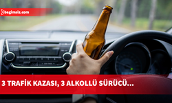 Üç trafik kazasında üç araç sürücüsü alkollü çıktı!