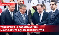 Yeni Devlet Laboratuvarı Binası’nın Temel Atma Töreni yapıldı