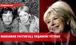 İngiliz şarkıcı ve oyuncu Marianne Faithfull hayatını kaybetti