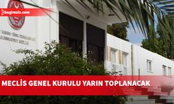 Cumhuriyet Meclisi Genel Kurulu, yarın toplanacak