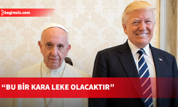 Papa'dan ABD Başkanı Trump'a göçmenler konusunda tepki...