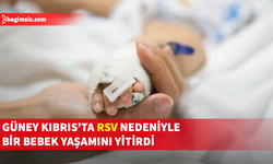 Güney Kıbrıs'ta iki aylık bebek RSV’den hayatını kaybetti