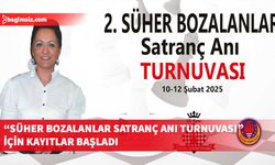 “2. Süher Bozalanlar Satranç Anı Turnuvası” 10-12 Şubat'ta