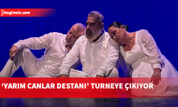 “Yarım Canlar Destanı” KKTC turnesine çıkıyor