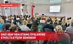 DAÜ-SEM’den KTAMS üyelerine etkili iletişim semineri