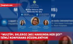 “Multipl Skleroz (MS) Hakkında Her Şey” isimli konferans düzenleniyor