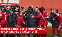 Türkiye A Milli Kadın Futbol Takımı, Yunanistan'ı 1-0 mağlup etti