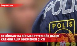 1.338,30 TL değerindeki göz bakım kremini alıp ödemeden çıktı