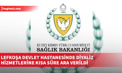 Lefkoşa Devlet Hastanesinde diyaliz hizmetlerine kısa süre ara verildi