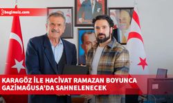 Karagöz ile Hacivat Ramazan boyunca Gazimağusa’da sahnelenecek