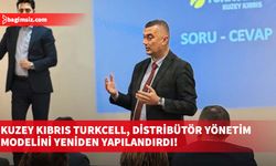 Kuzey Kıbrıs Turkcell, Distribütör Yönetim Modelini Yeniden Yapılandırdı!