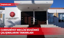 Cumhuriyet Meclisi bugünkü çalışmalarını tamamladı