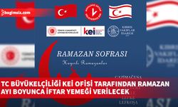 TC Büyükelçiliği KEİ Ofisi tarafından Ramazan ayı boyunca iftar yemeği verilecek