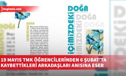 19 Mayıs TMK öğrencilerinden 6 Şubat’ta kaybettikleri arkadaşları anısına eser