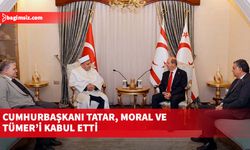 Cumhurbaşkanı Tatar, Moral ve Tümer’i kabul etti