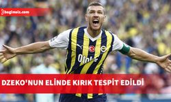 Fenerbahçe’de Edin Dzeko'da kırık tespit edildi