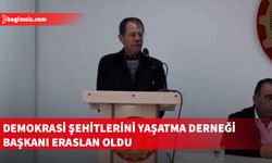 Demokrasi Şehitlerini Yaşatma Derneği Kongresi yapıldı… Eraslan yeniden başkan seçildi