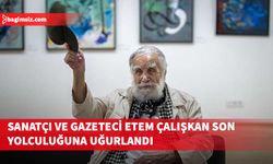 Etem Çalışkan son yolculuğuna uğurlandı