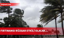 Meteoroloji'den karada fırtınamsı rüzgar uyarısı