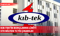 KIB-TEK'in borçlanma limiti artırıldı