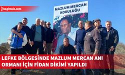 Mazlum Mercan Anı Ormanı için fidan dikimi yapıldı