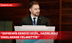 Olguner: Depreme karşı önlemler için mücadele edeceğiz