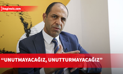 Özersay: Bir daha yaşanmaması için unutmayacağız...