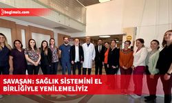 Savaşan: Sağlık sistemini el birliğiyle yenilemeliyiz