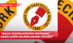 KTGB: Basın özgürlüğünün önündeki engellerin kaldırılmasını dileriz