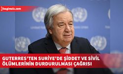 Guterres'ten Suriye'de şiddet ve sivil ölümlerinin durdurulması çağrısı