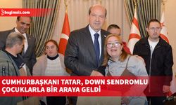 Cumhurbaşkanı Tatar, Down Sendromlu çocuklarla bir araya geldi