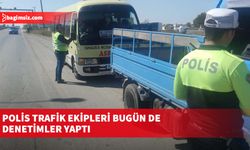 Polis trafik ekipleri bugün de denetimler yaptı