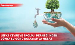 Lefke Çevre ve Ekoloji Derneği’nden Dünya Su Günü dolayısıyla mesaj