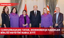 Cumhurbaşkanı Tatar, Mormenekşe Kadınlar Birliği heyetini kabul etti