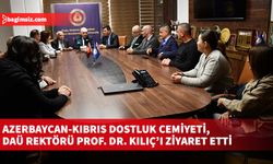 Azerbaycan-Kıbrıs Dostluk Cemiyeti, DAÜ Rektörü Prof. Dr. Kılıç’ı ziyaret etti