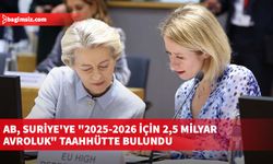 AB, Suriye'ye "2025-2026 için 2,5 milyar avroluk" taahhütte bulundu