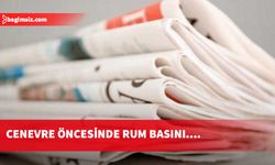 Cenevre öncesinde Rum basını....